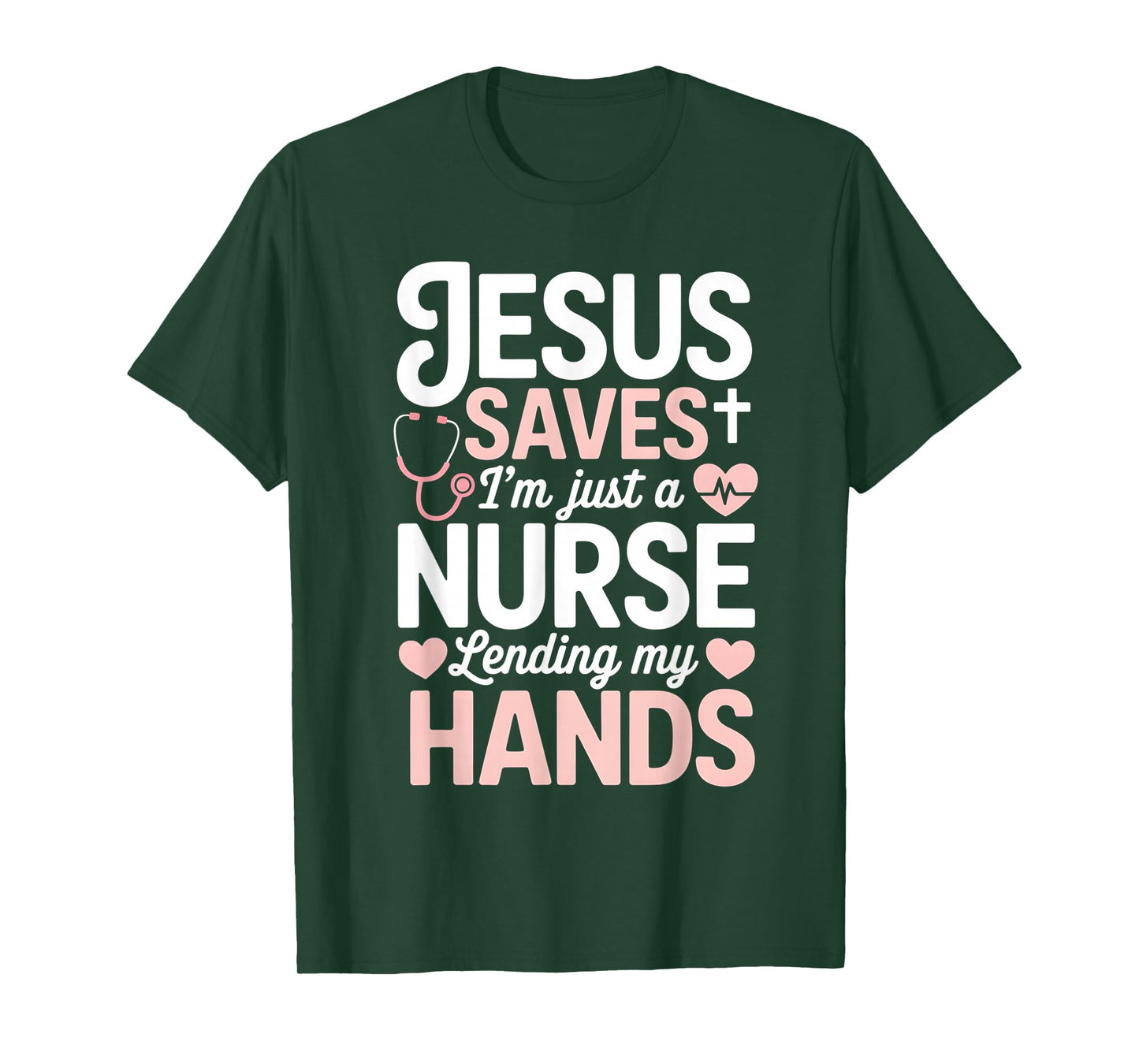 Jesus Saves I'm Just A Nurse Lending My Hand RN Christian T-Shirt