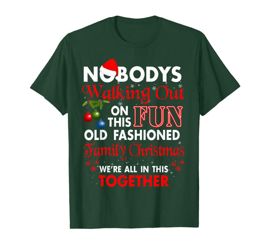 Nobody's Walking Out On This Fun Old Family T-Shirt