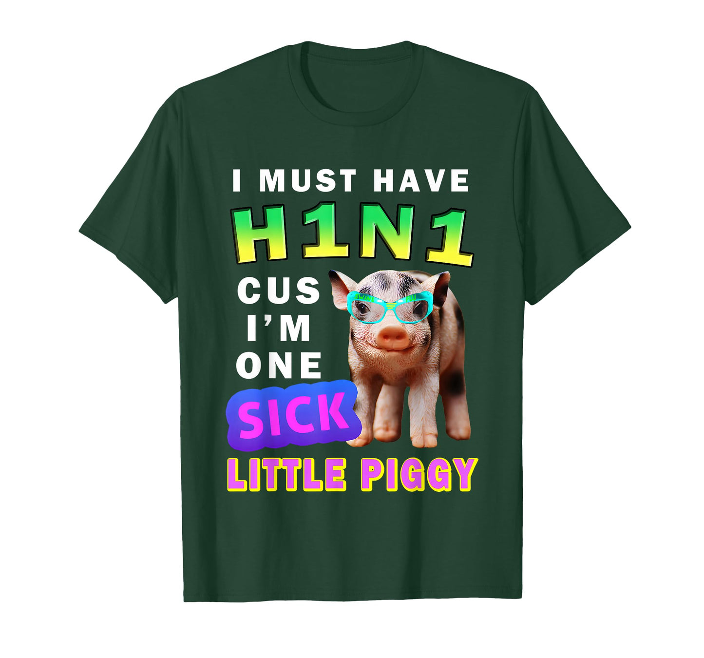 I Must Have H1N1 Cus I'm One Sick Little Piggy Wearing T-Shirt