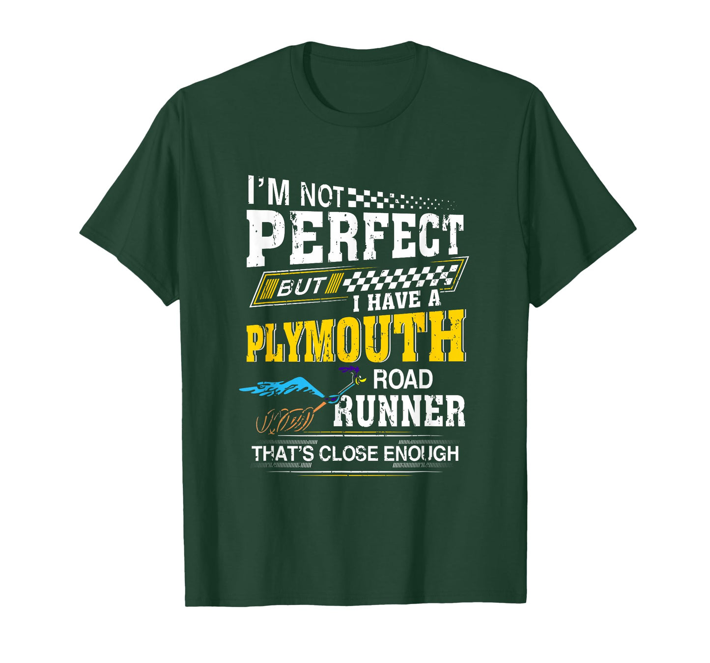 I’m Not Perfect But I have A Plymouth Road Runner Running T-Shirt