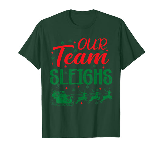 Our Team Sleighs Funny Christmas Work Team Holiday Matching T-Shirt