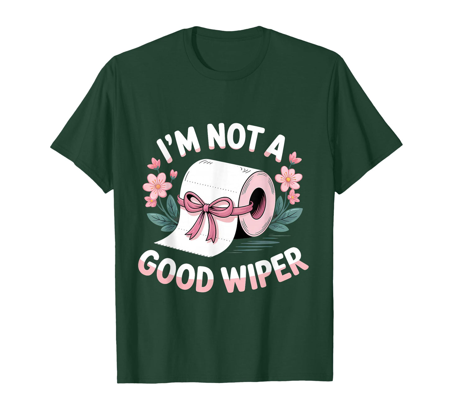 Embarrassing I'm Not A Good Wiper Funny Adult Humor T-Shirt