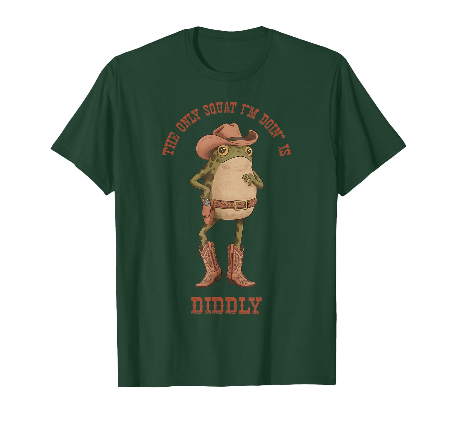 The Only Squat I'm Doin' is Diddly Funny Frog Meme Men Women T-Shirt