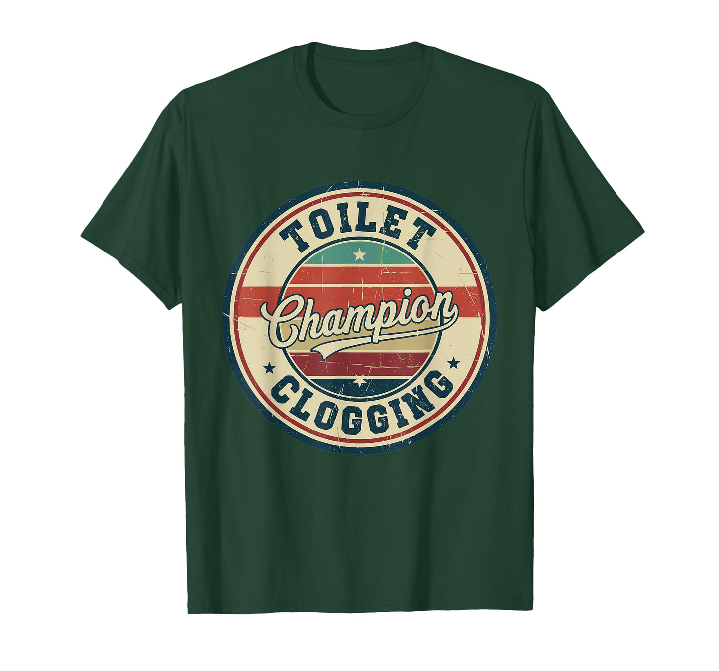 Toilet Clogging Champion Funny Plunger Vintage Humor Quote T-Shirt