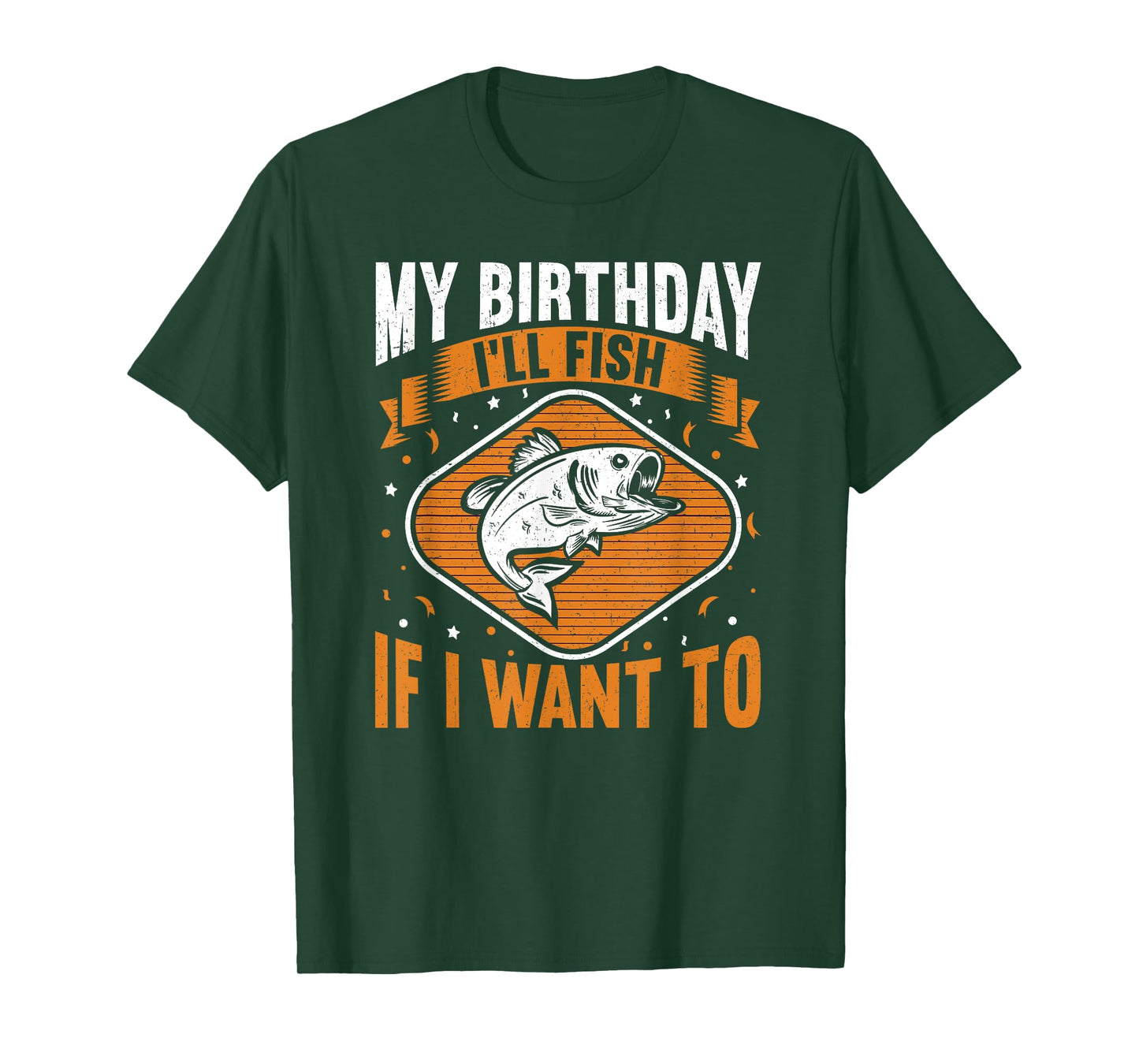 My Birthday I'll Fish If I Want To! Funny Birthday Fishing T-Shirt