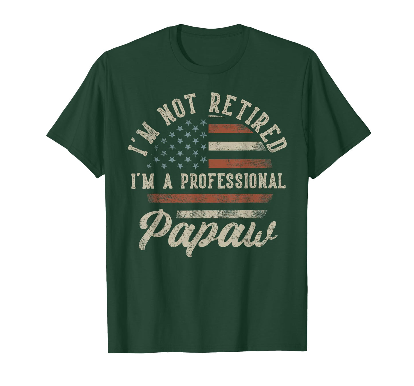 I'm Not Retired I'm A Professional Papaw Funny Retirement T-Shirt