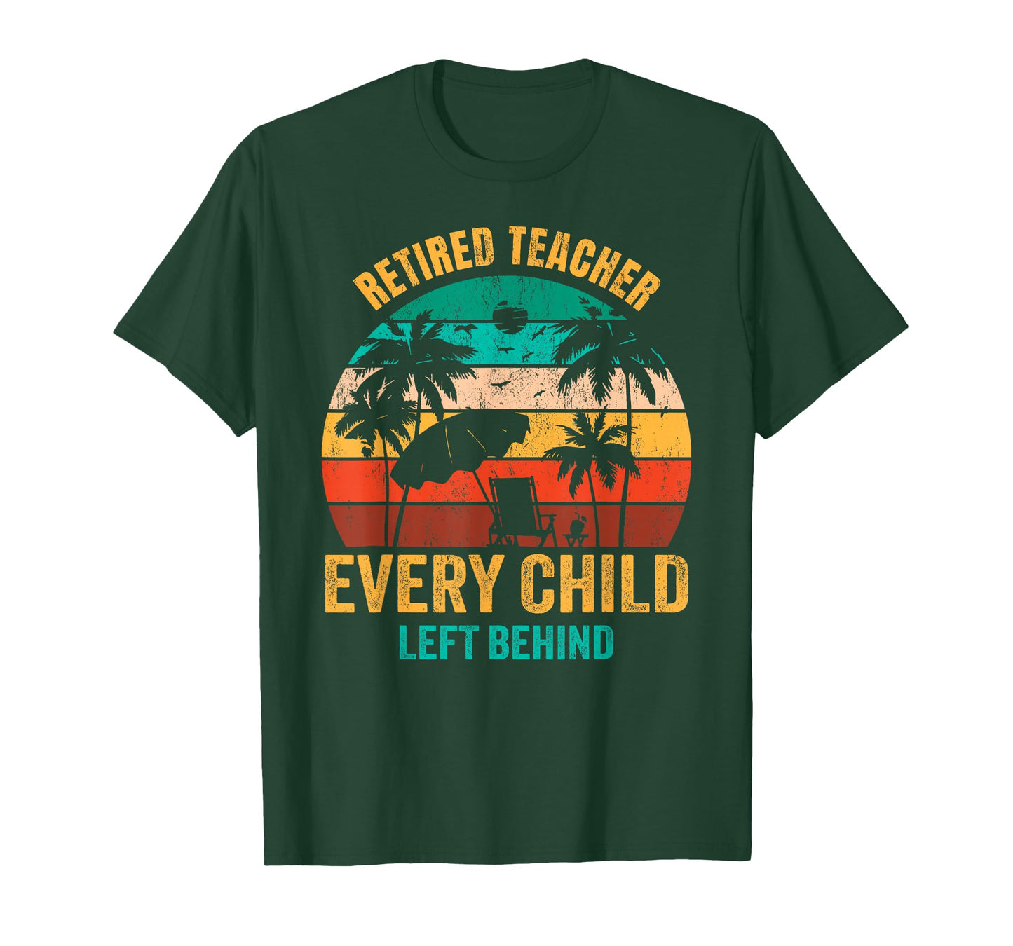 Retired Teacher Every Child Left Behind T-Shirt