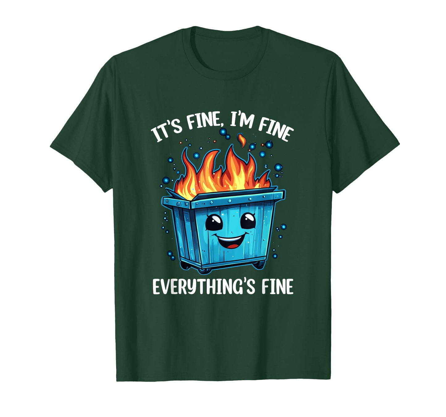 It's Fine I'm Fine Everything Is Fine Dumpster On Fire T-Shirt