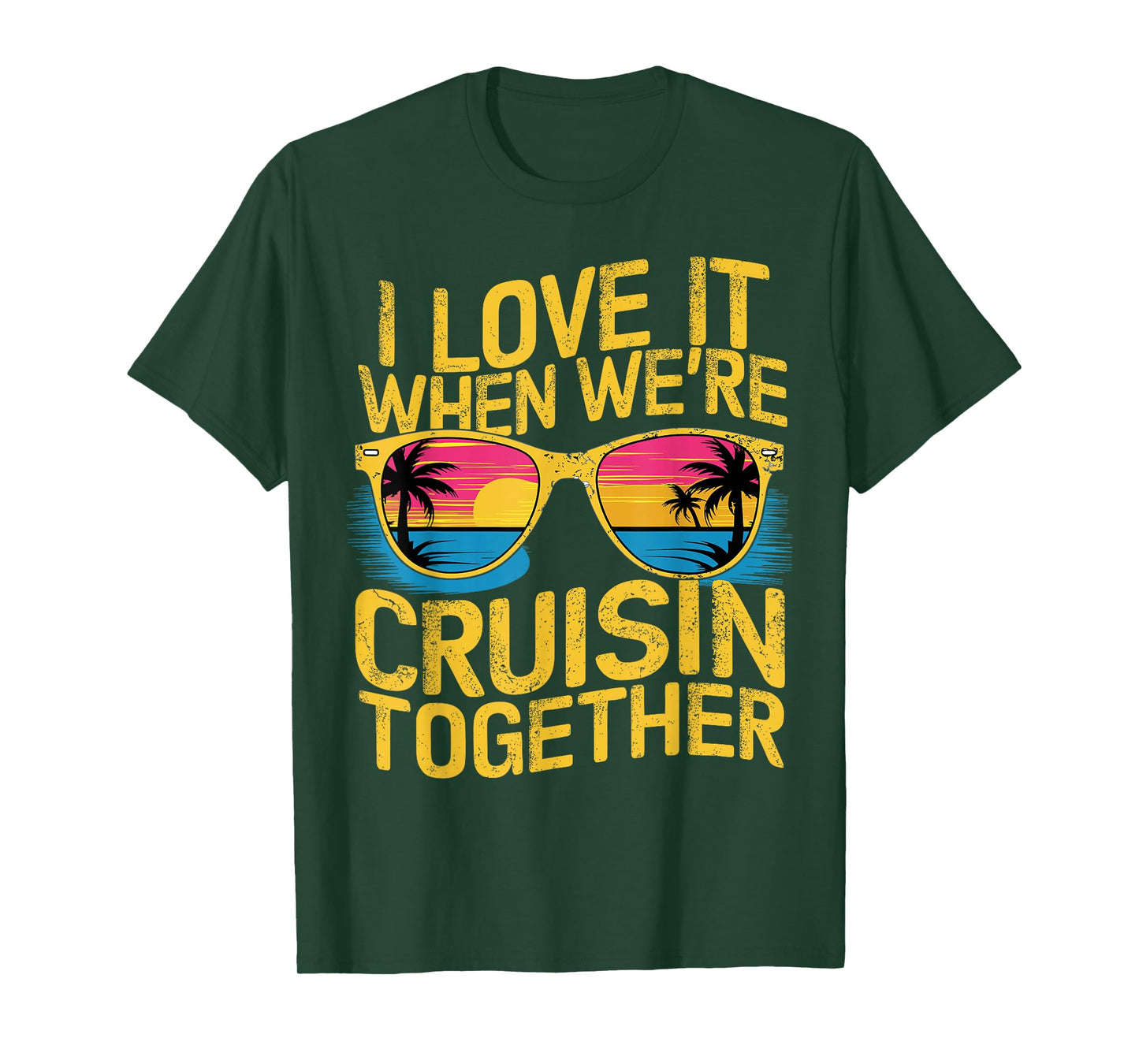 I Love It When We Re Cruising Together Cruise Ship T-Shirt