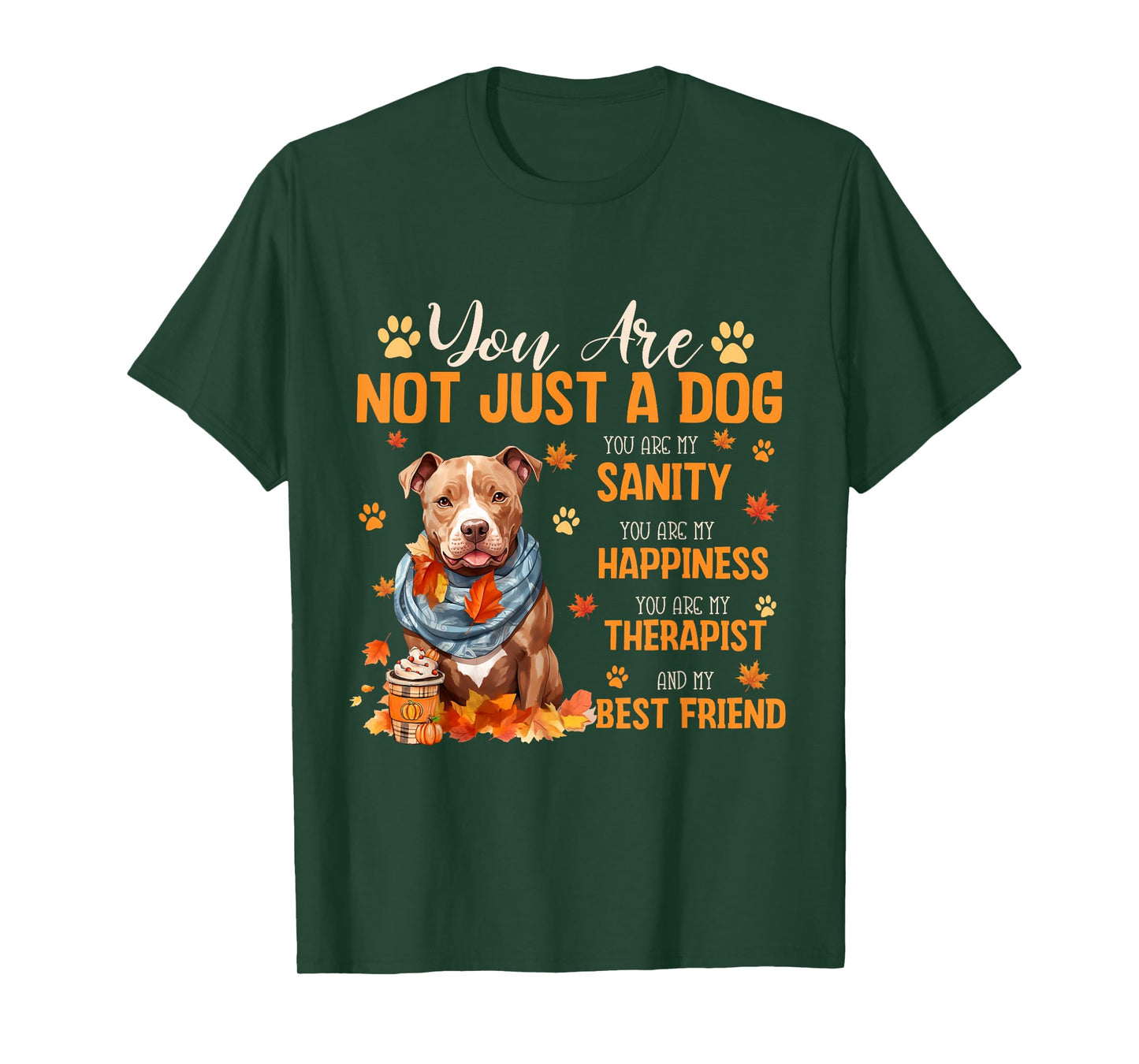 Pitbull You Are Not Just A Dog Thanksgiving Fall Autumn Men Women Kids T-Shirt