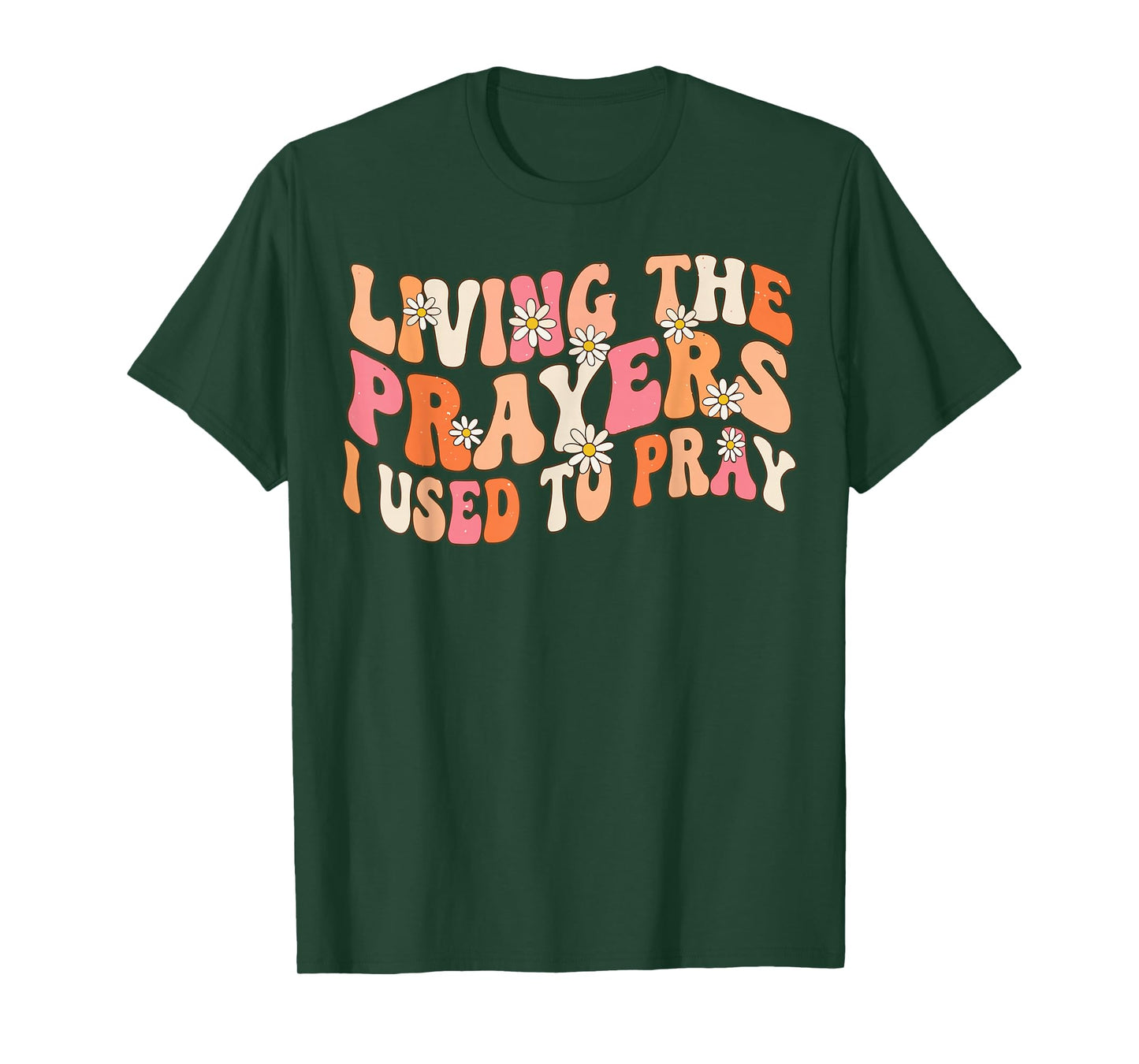 Living The Prayers Christian Faith Bible Verse T-Shirt