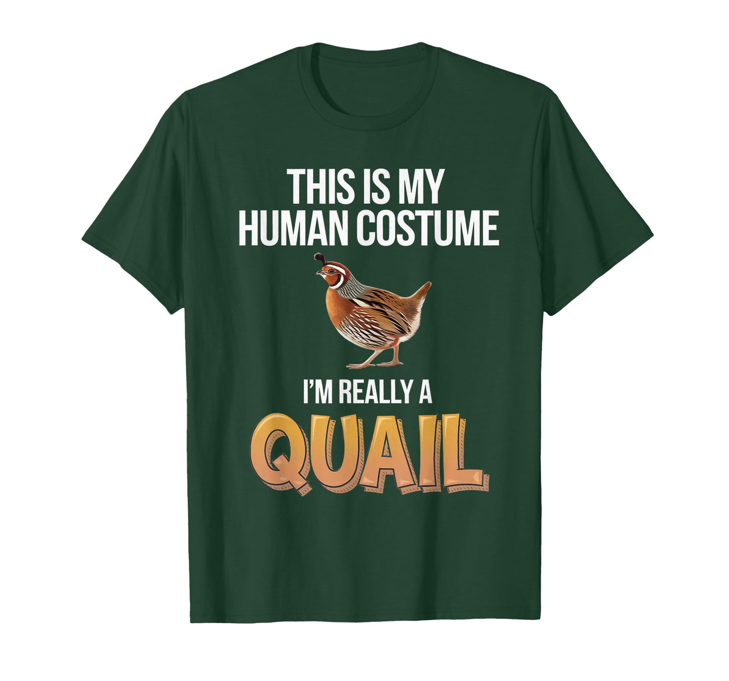 Halloween This Is My Human Costume I'm Really A Quail T-Shirt