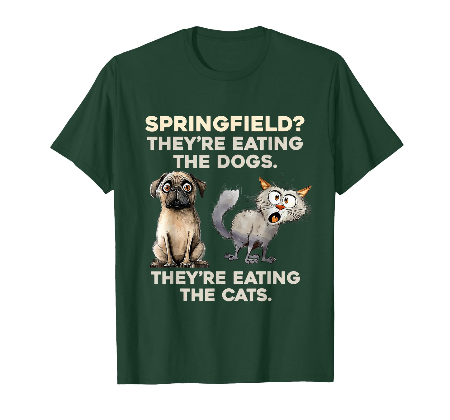 Springfield They are eating Dogs they are eating The cats T-Shirt