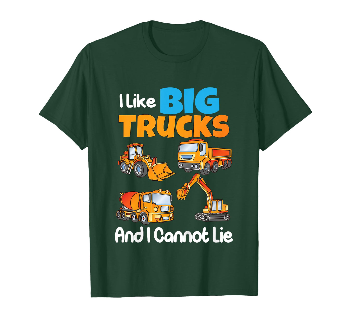 I Like Big Trucks And I Cannot Lie Kids Boys Girls Toddlers T-Shirt