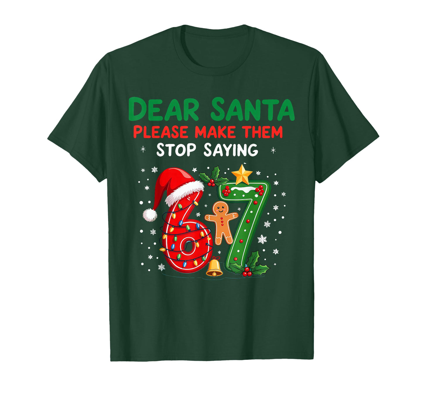 Dear Santa Please Make Them Stop Saying 6-7 Christmas T-Shirt