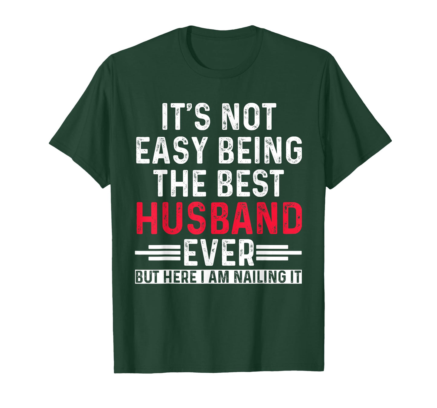 It's Not Easy Being the Best Husband Ever Funny Husband T-Shirt