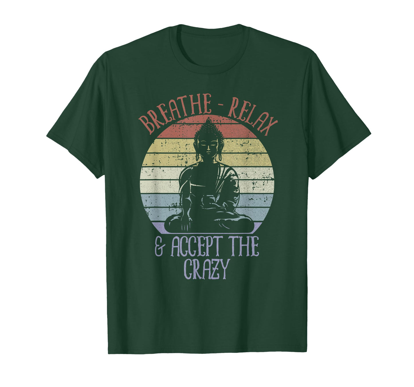 Breathe Relax and Accept the Crazy Shirt Yoga T-Shirt