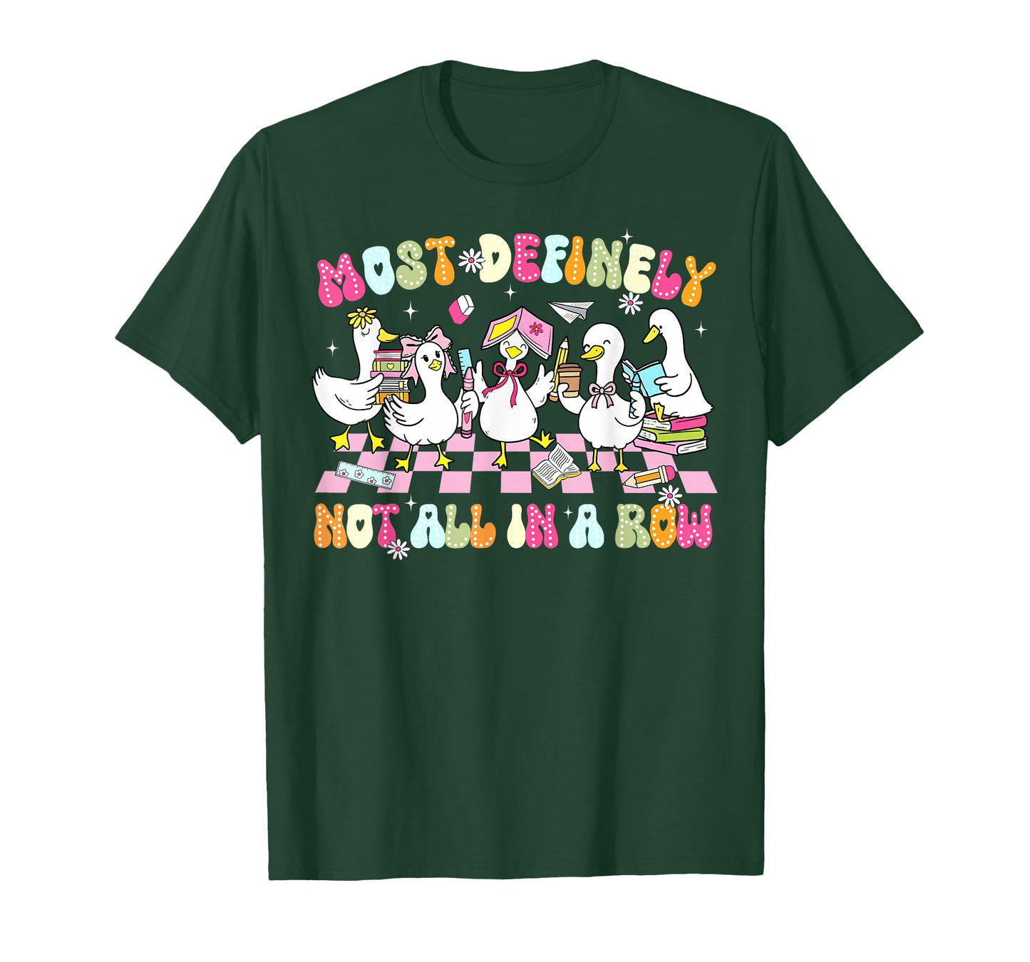 Funny Silly Goose Most Definitely Not All in A Row Teacher T-Shirt