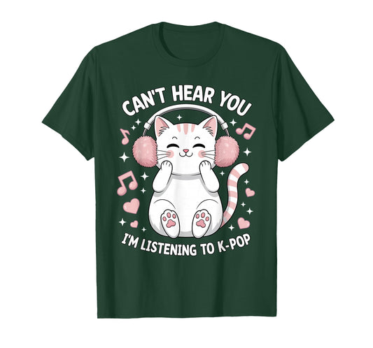 Can't Hear You I'm Listening to K-Pop Lover Cute Cat Kawaii T-Shirt