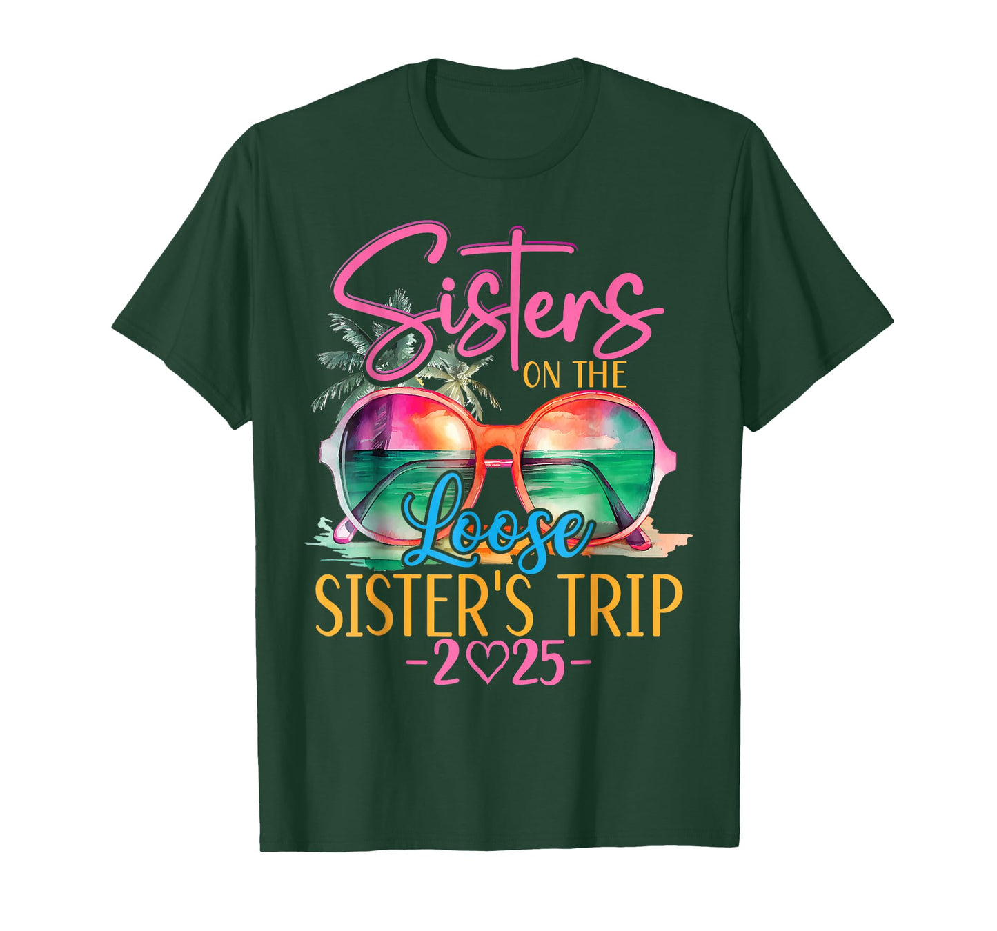Sisters On The Loose Sisters Trip 2025 Funny Summer Vacation T-Shirt
