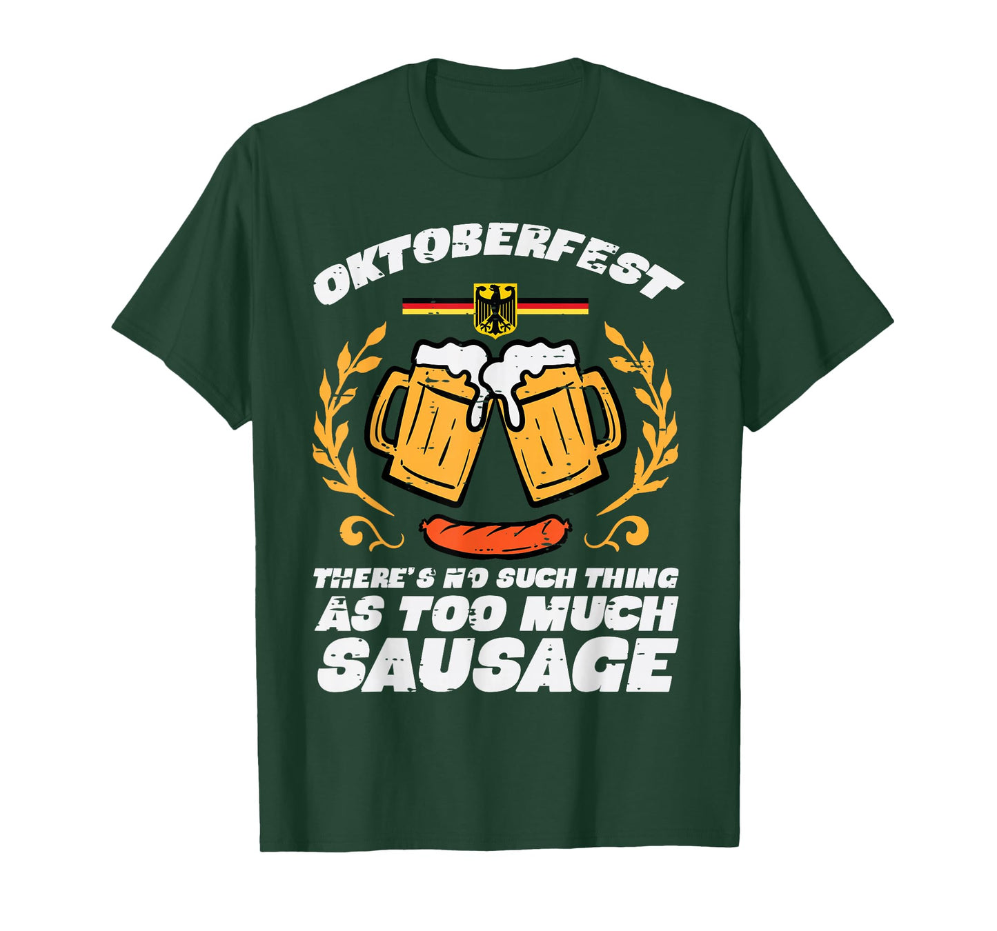 Oktoberfest No Such Too Much Sausage Funny German Men Women T-Shirt