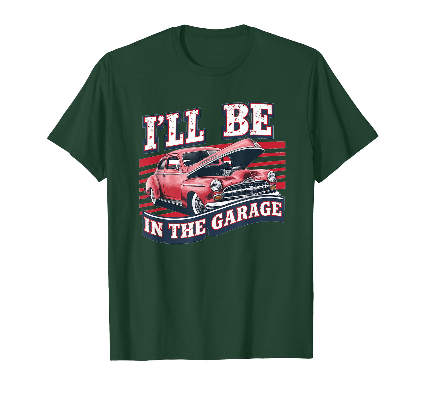 I'll Be In The Garage Joke Car Mechanics Funny Quote T-Shirt