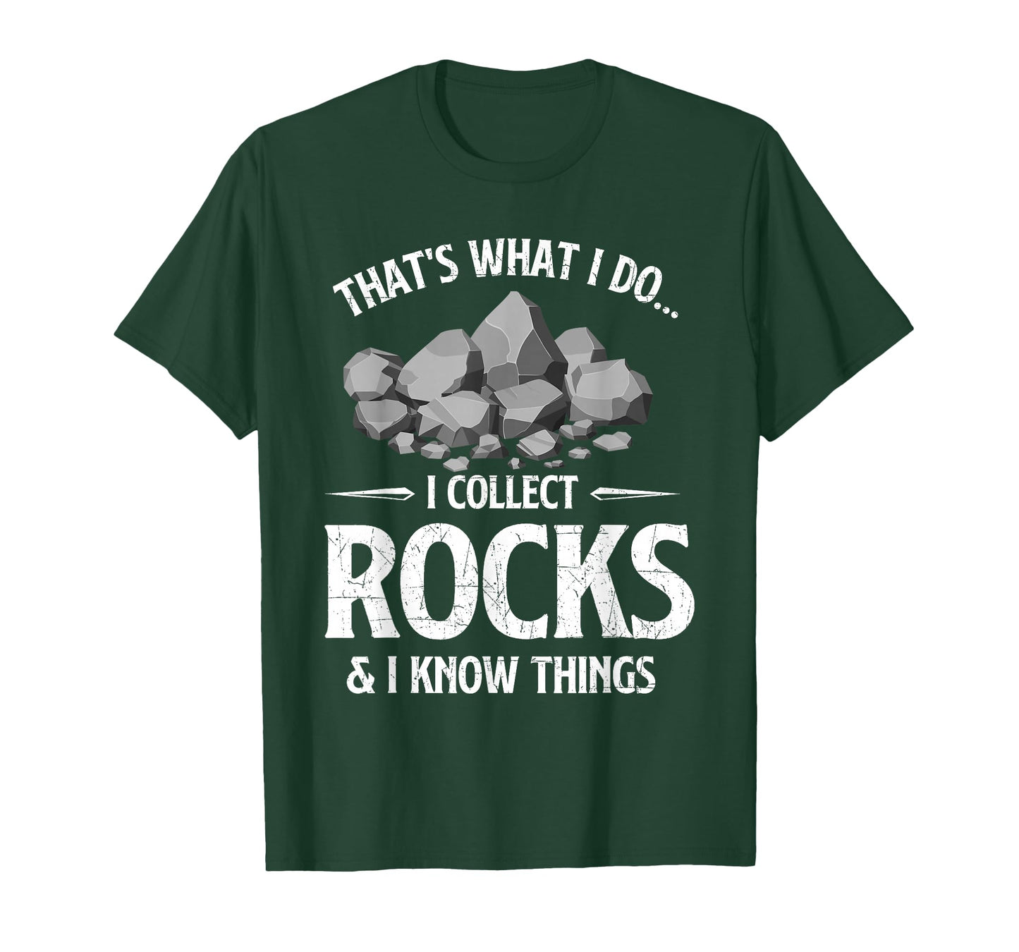 I Collect Rocks & I Know Things Rock Collector Geode Hunter T-Shirt