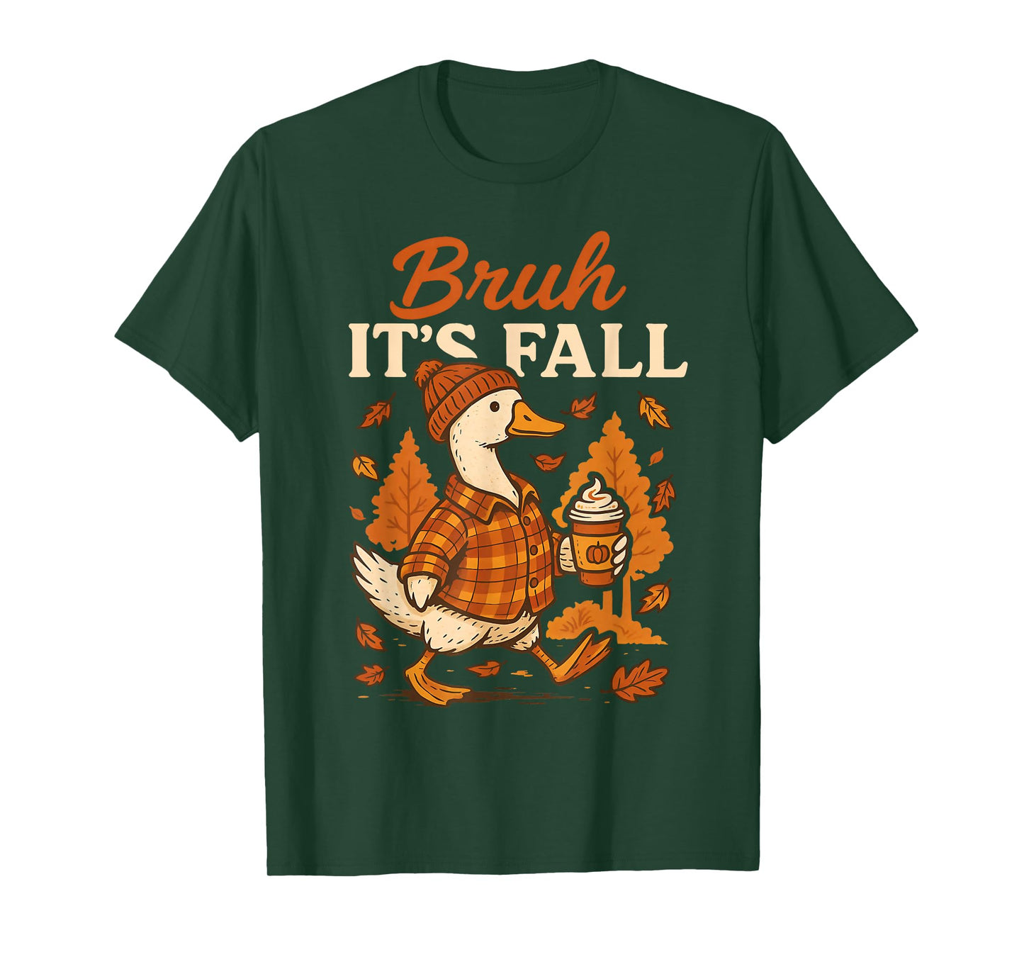 Bruh Its Fall Goose Pumpkin Spice Thanksgiving Autumn Leaves T-Shirt