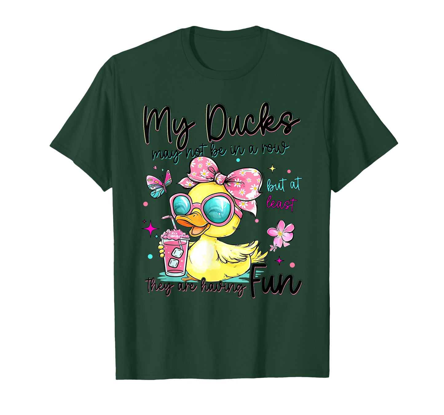 My Ducks May Not Be in A Row But at Least They are HavingFun T-Shirt