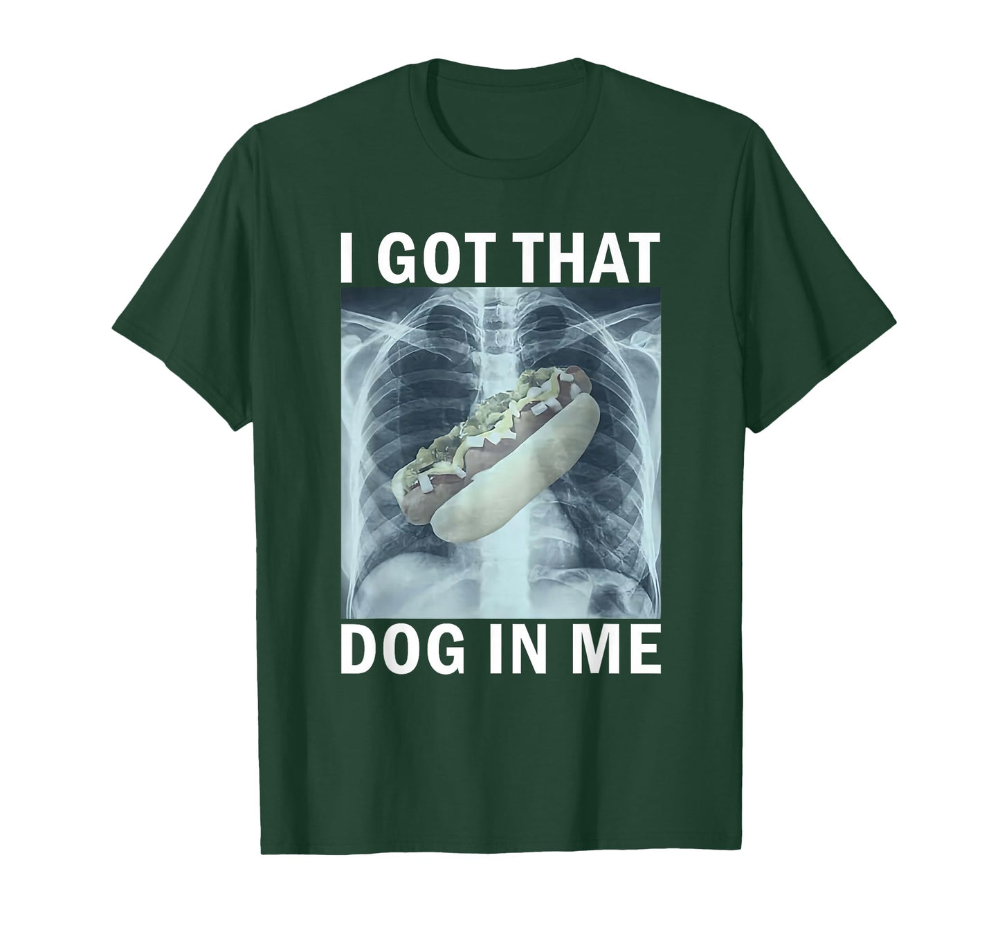 I Got That Dog in Me Hot Dog X-Ray Meme T-Shirt