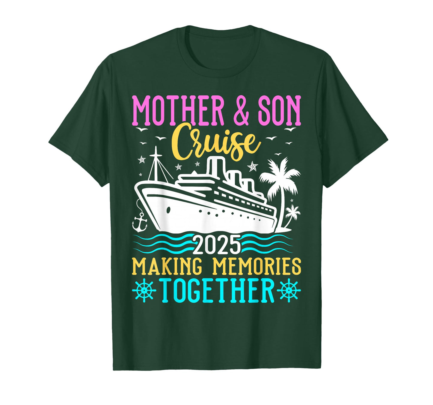 Mother & Son Cruise 2025 Making Memories - Cruising Lover T-Shirt