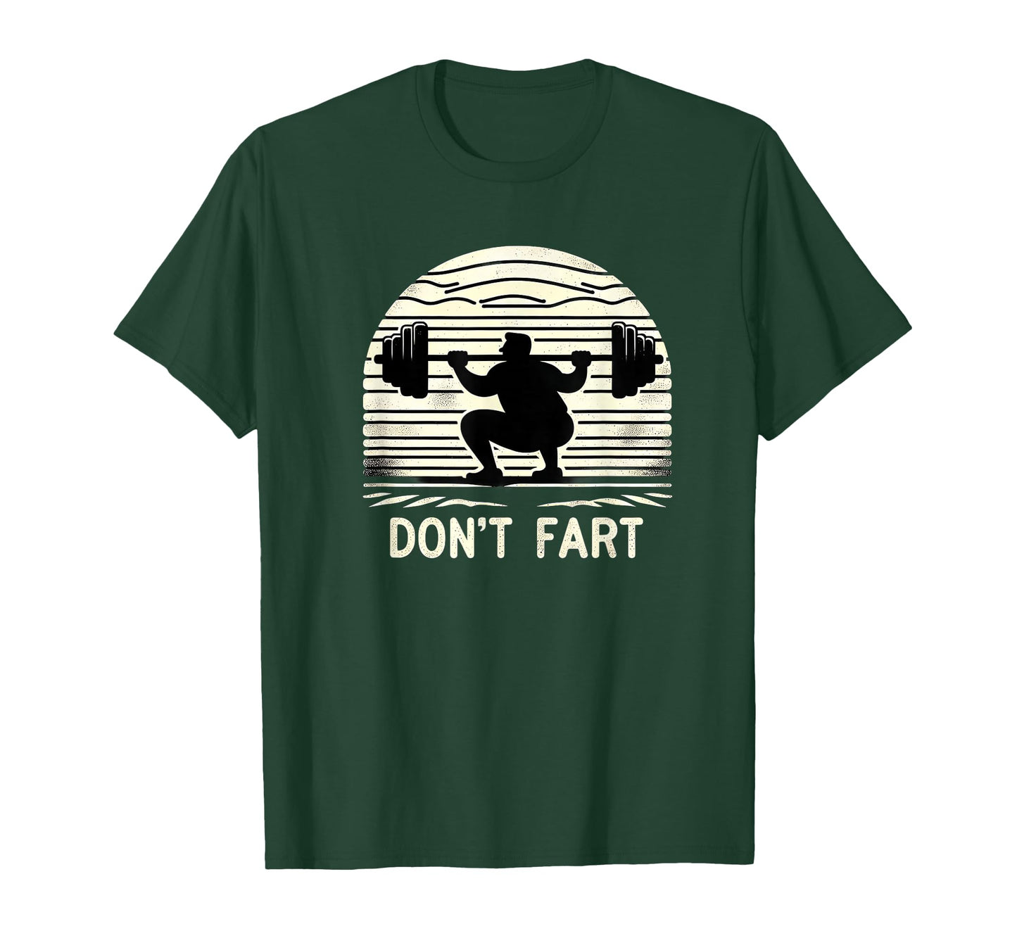 Don't Fart Fitness Gym Workout Weights Squat Humor 0CT9U6 T-Shirt