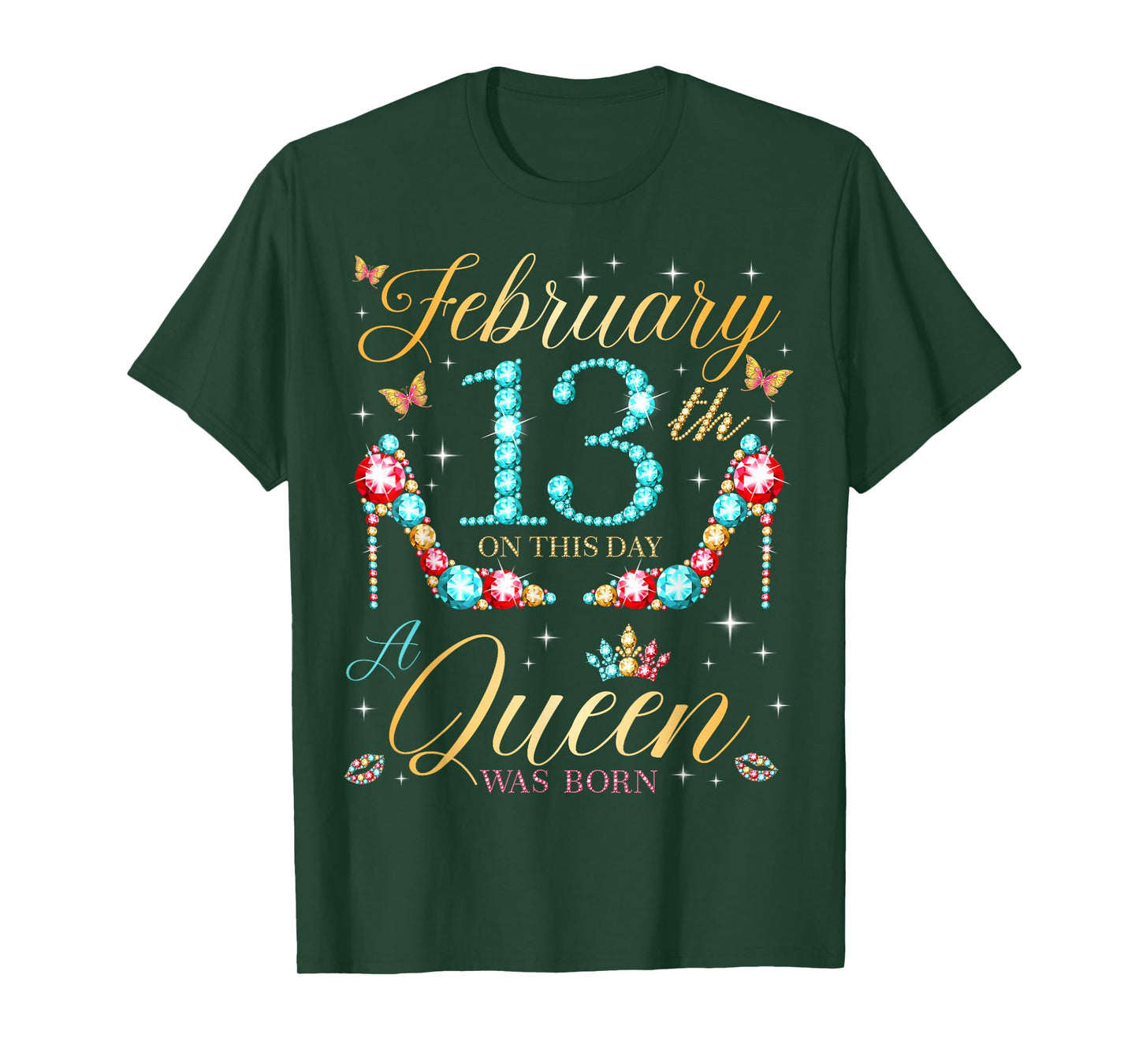 On February 13th A Queen was Born on February 13 Birthday T-Shirt