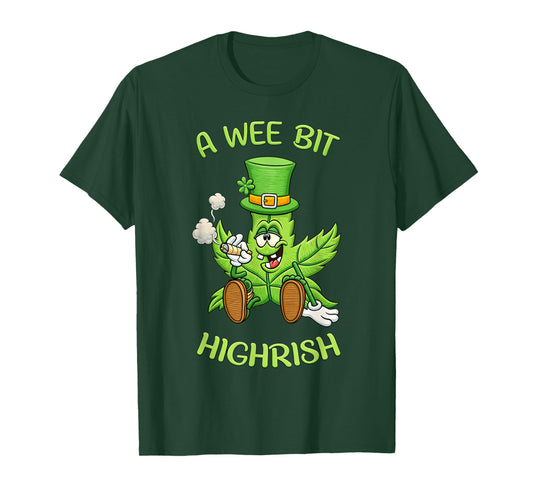 A Wee Bit Highrish Funny Irish Humor St Patrick Art T-Shirt
