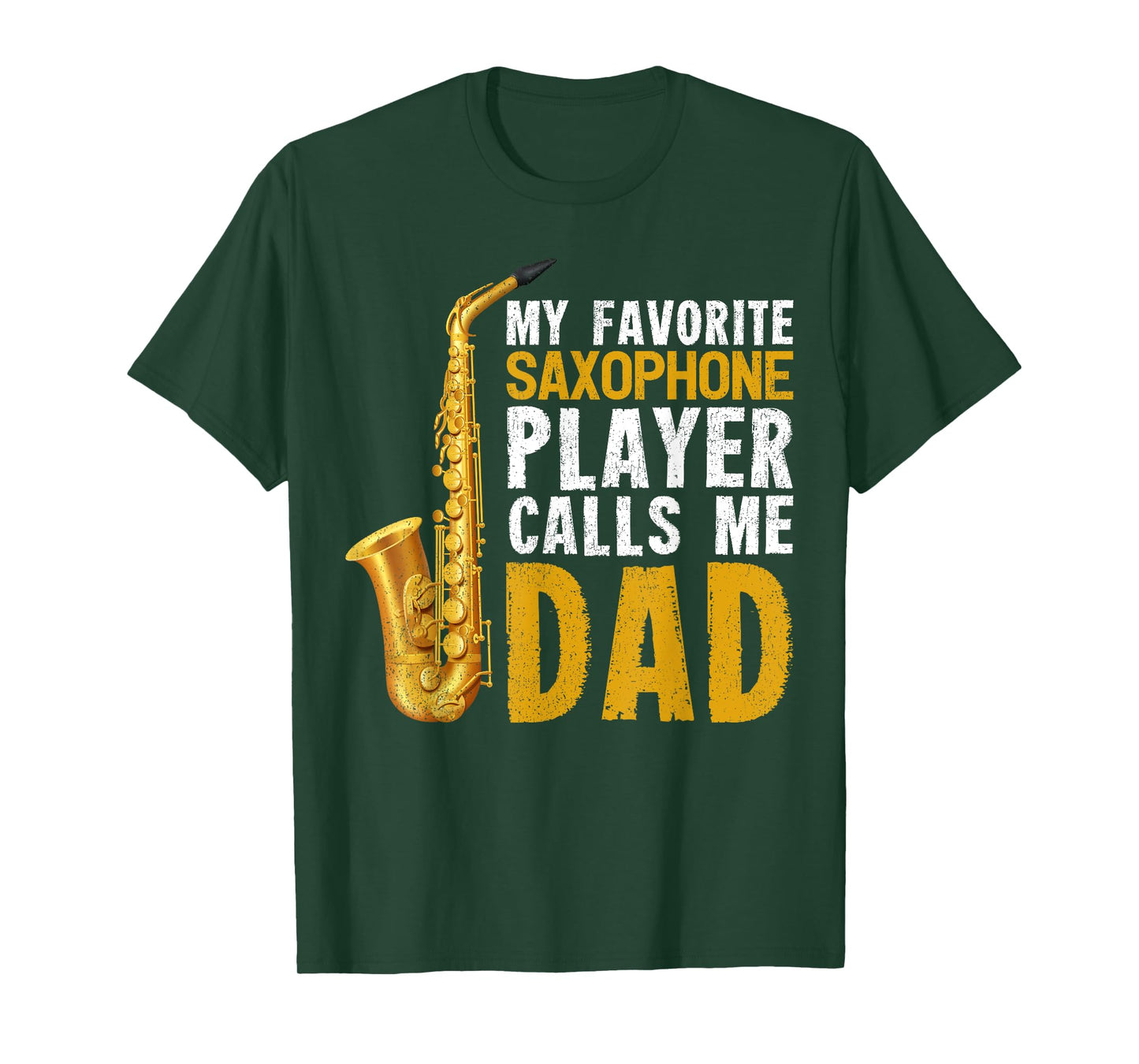 Saxophonist Dad My Favorite Saxophone Player Calls Me Dad T-Shirt