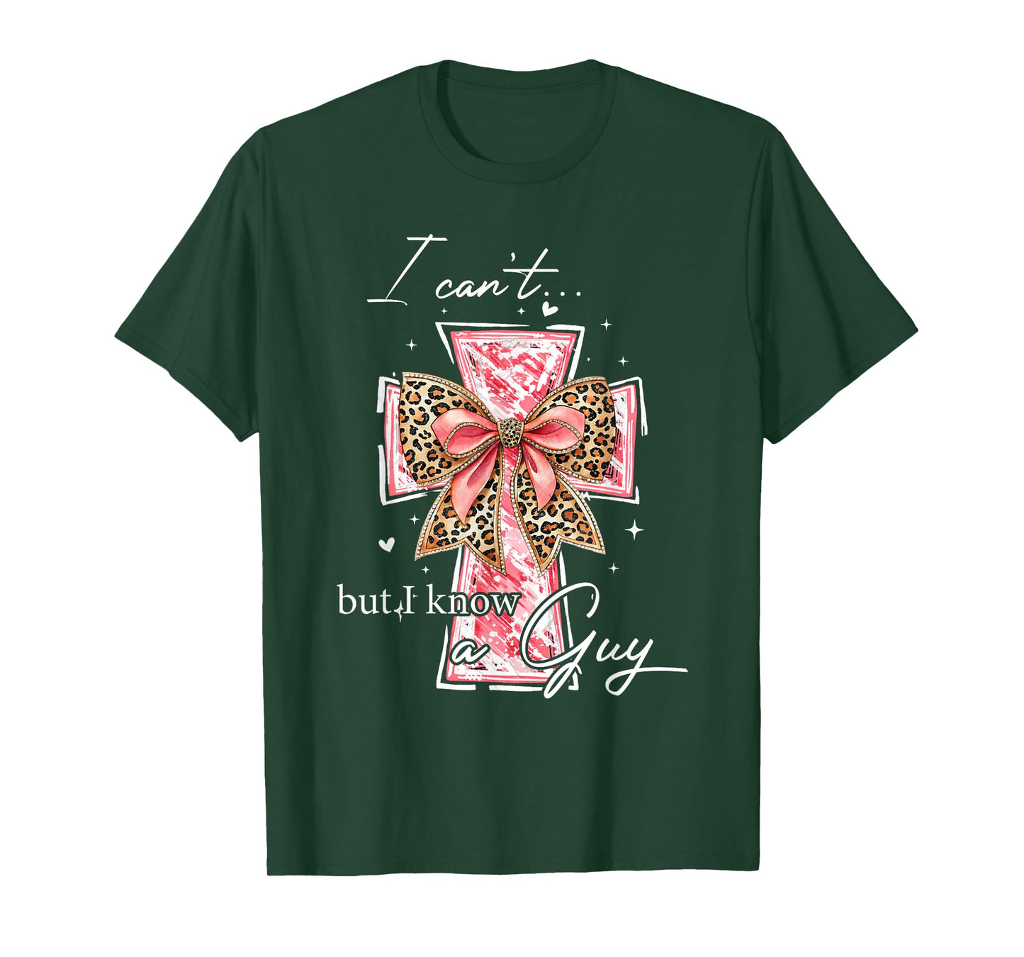 I Can't But I Know A Guy Jesus Cross Funny Christian Cross T-Shirt