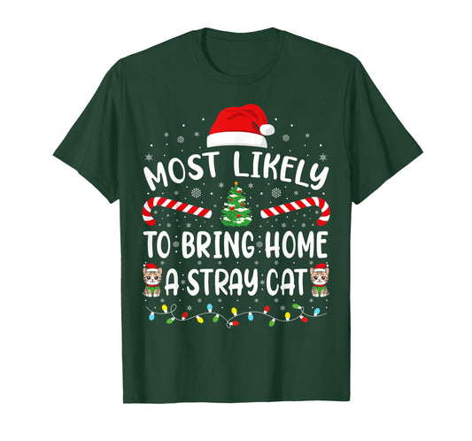 Most Likely to Bring Home A Stray Cat Matching Family Xmas T-Shirt