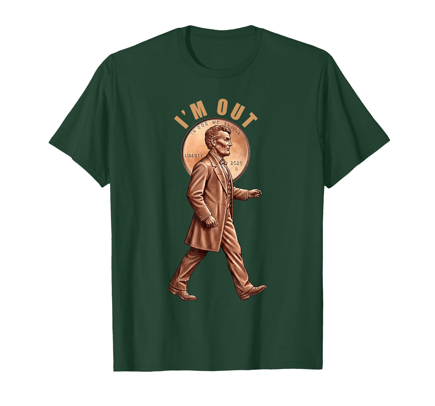 Last Mint Year 2025 Penny Abe Lincoln I'm Out Retirement T-Shirt