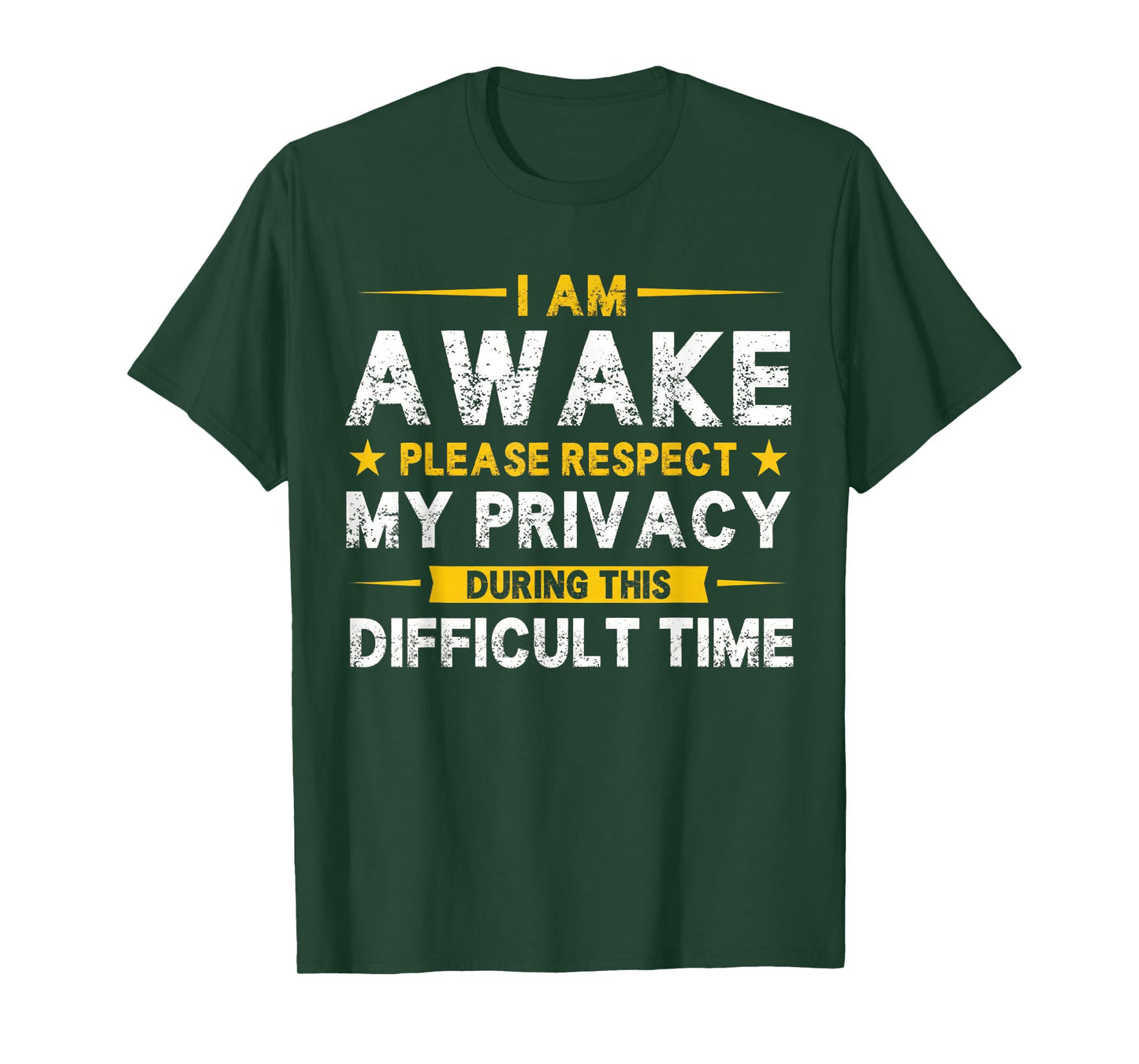 I Am Awake Please Respect My Privacy Funny Sarcastic T-Shirt