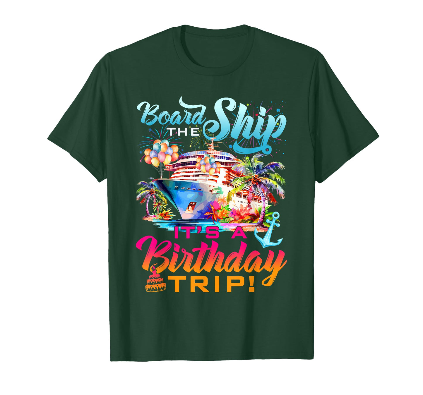 Board The Ship It's A Birthday Trip Cruise Squad Bday Party T-Shirt