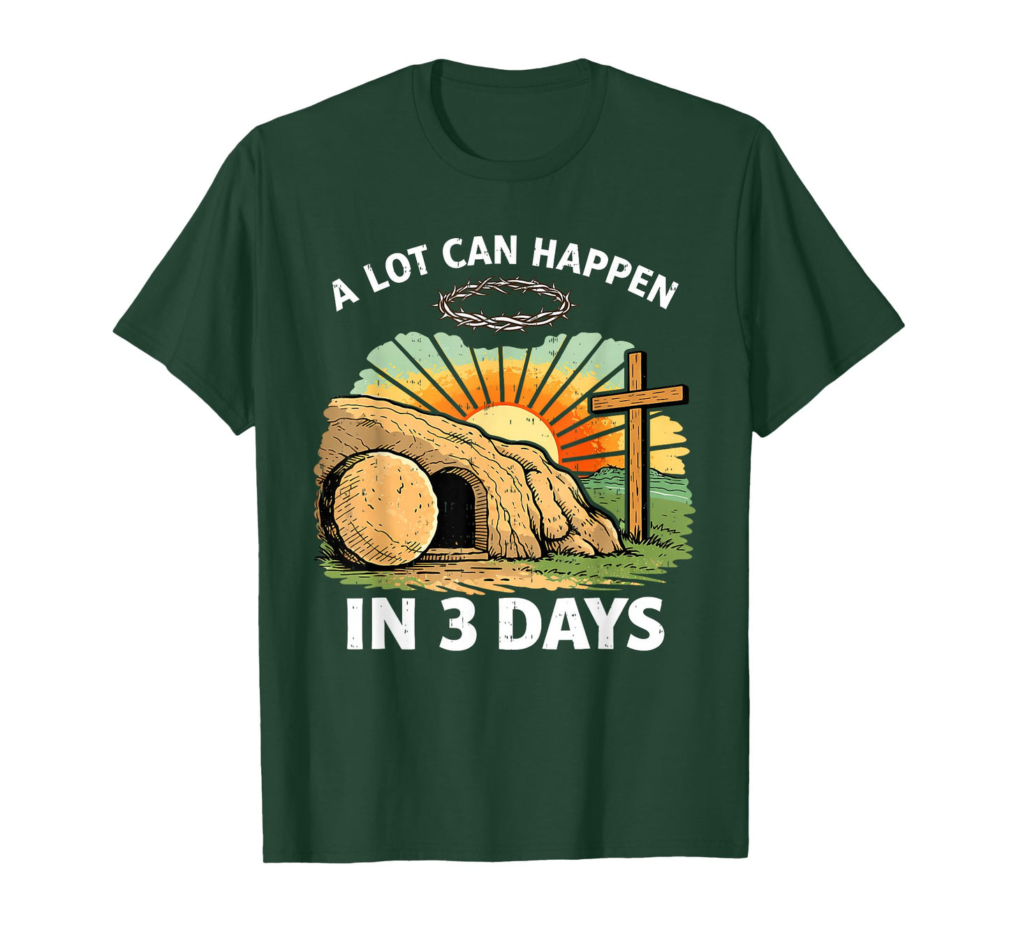 A Lot Can Happen 3 Days Easter Religious Christian Men Women T-Shirt