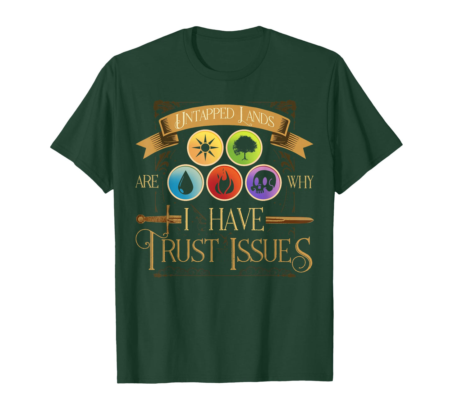 Untapped Lands Are Why I Have Trust Issues Trading Card Game T-Shirt
