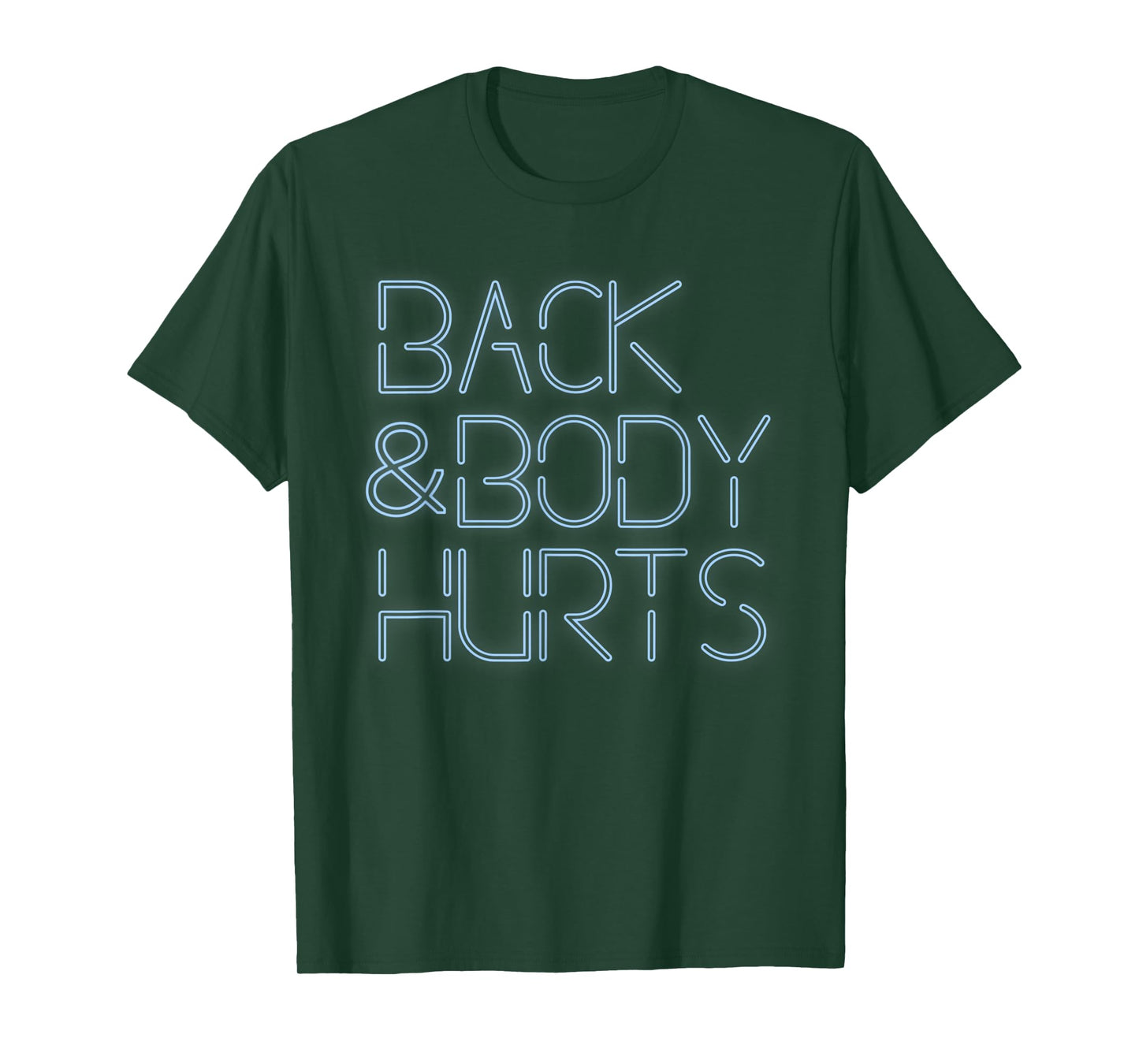 Back And Body Hurts Funny Meme Exercise Workout Gym T-Shirt