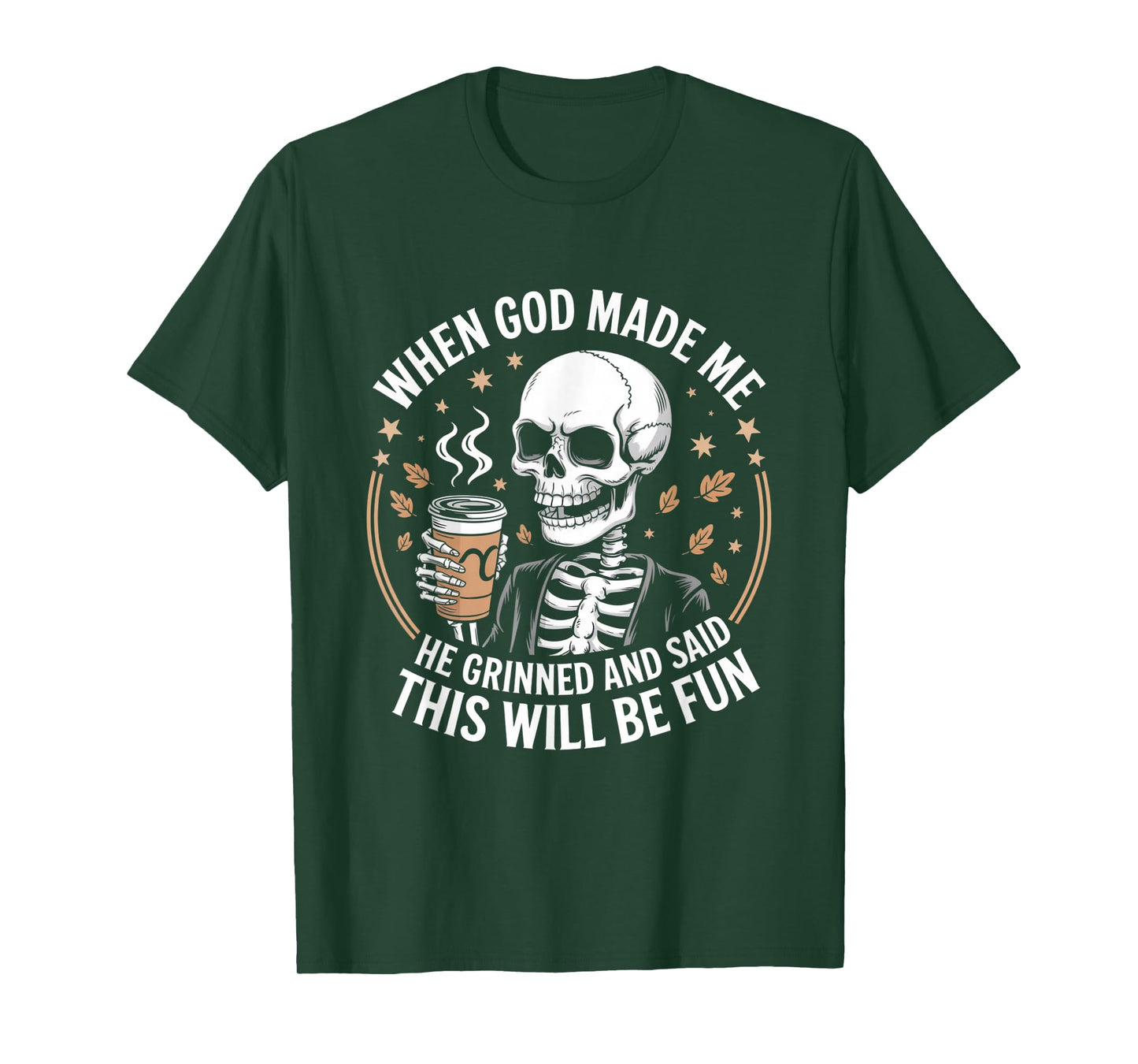 When God Made Me He Grinned Funny Fun Religious Quote T-Shirt