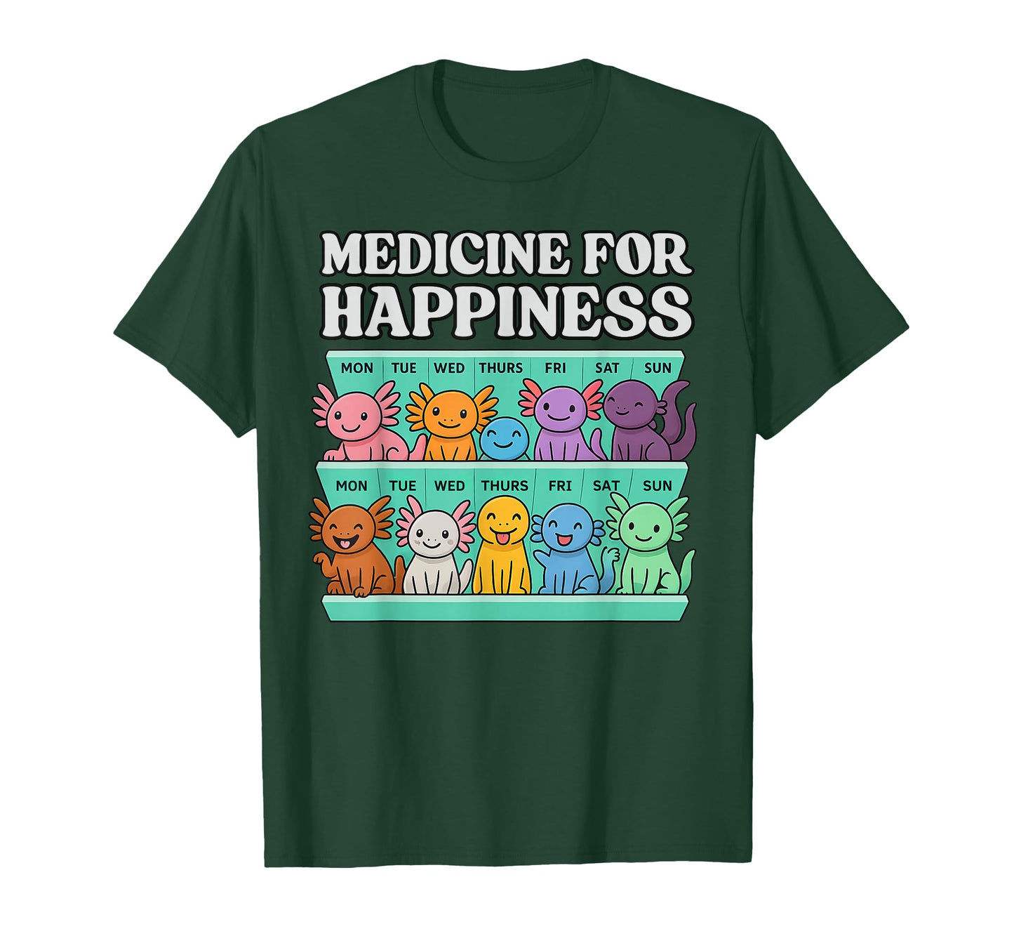Cute Axolotl Medicine for Happiness Funny Axolotl T-Shirt