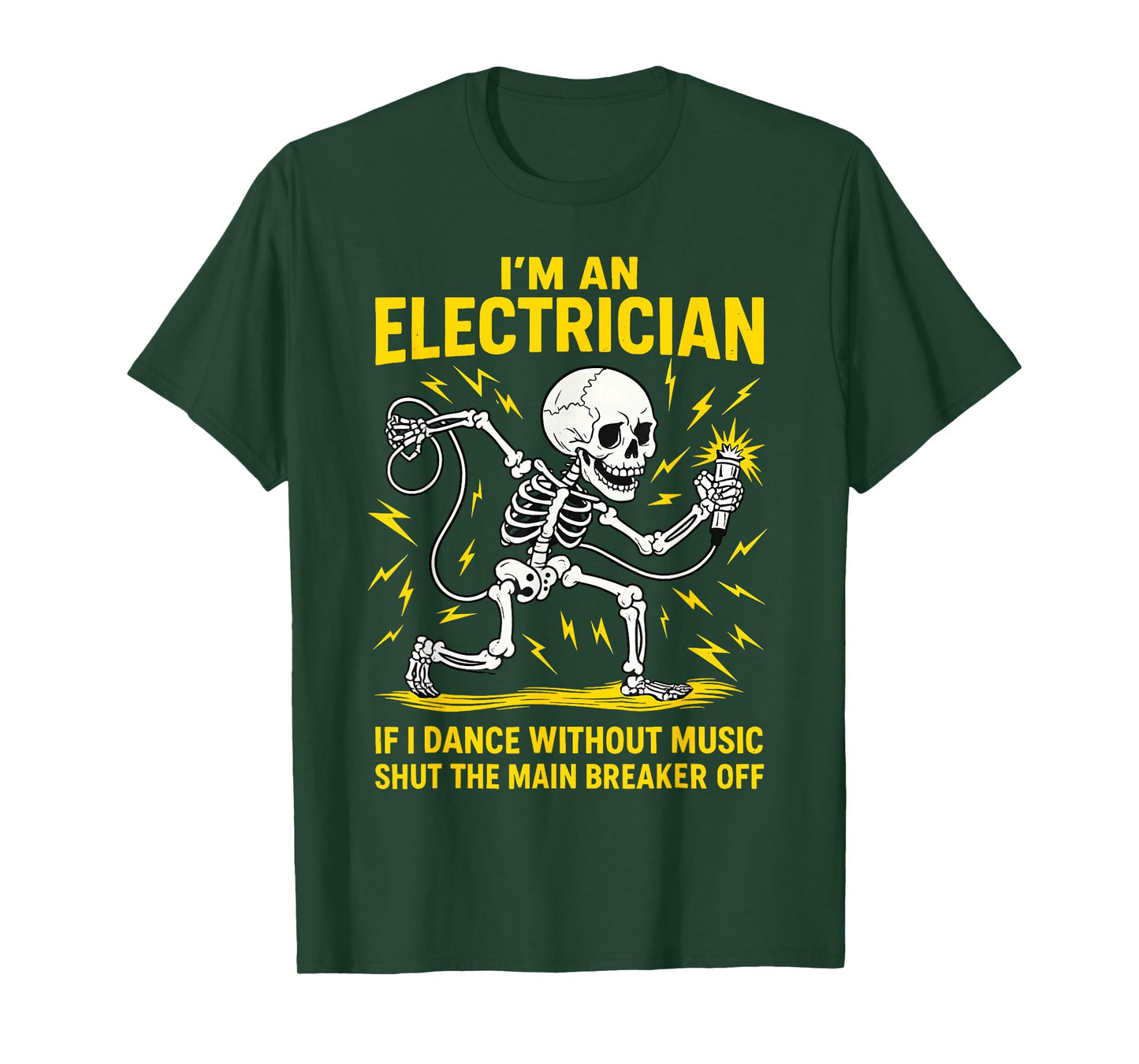 I'm an Electrician If I Dance Without Music Funny Skeleton T-Shirt