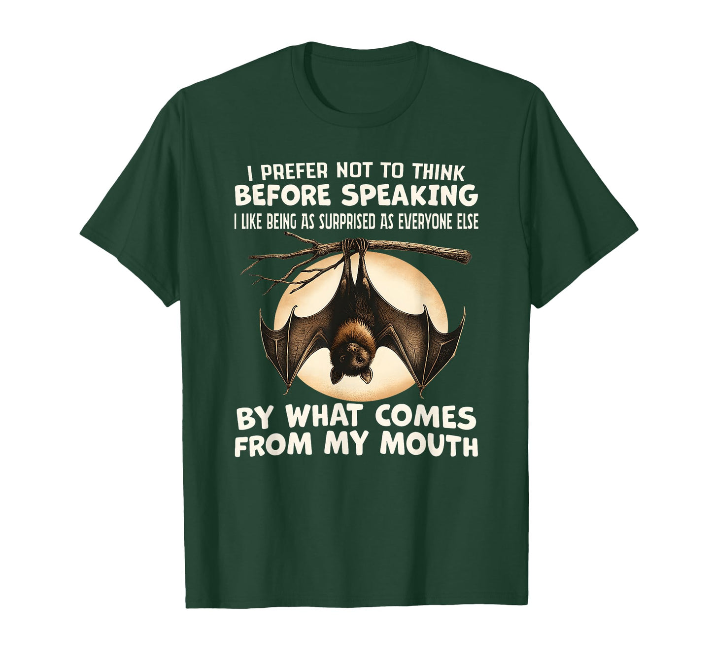 I Prefer not to Think Before Speaking I Like Being as T-Shirt