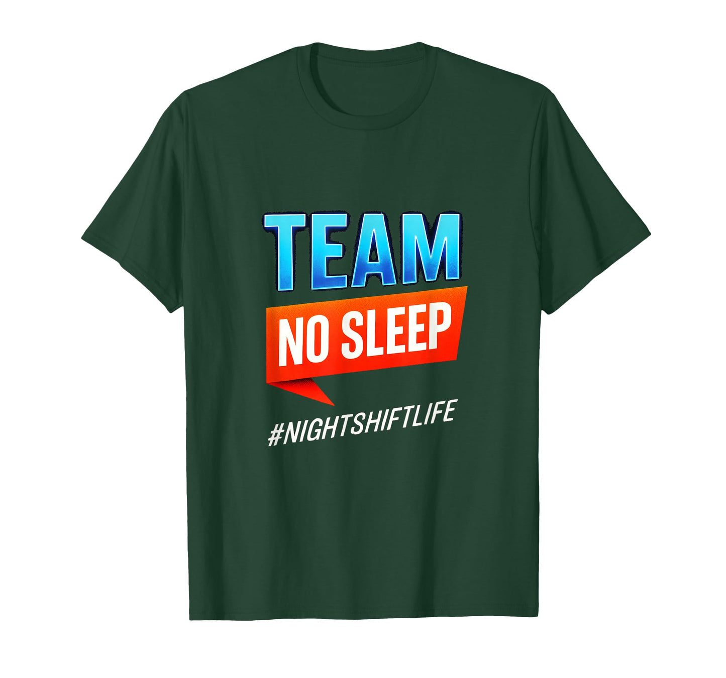 Team NO Sleep - Night Shift Workers Nurses Life T-Shirt