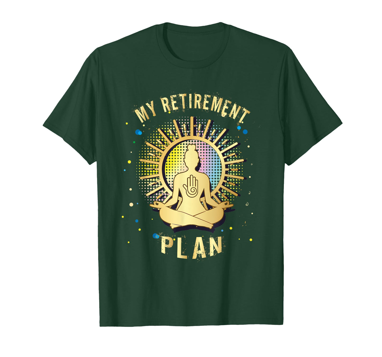 Gift My Retirement Plan yoga and relax T-Shirt