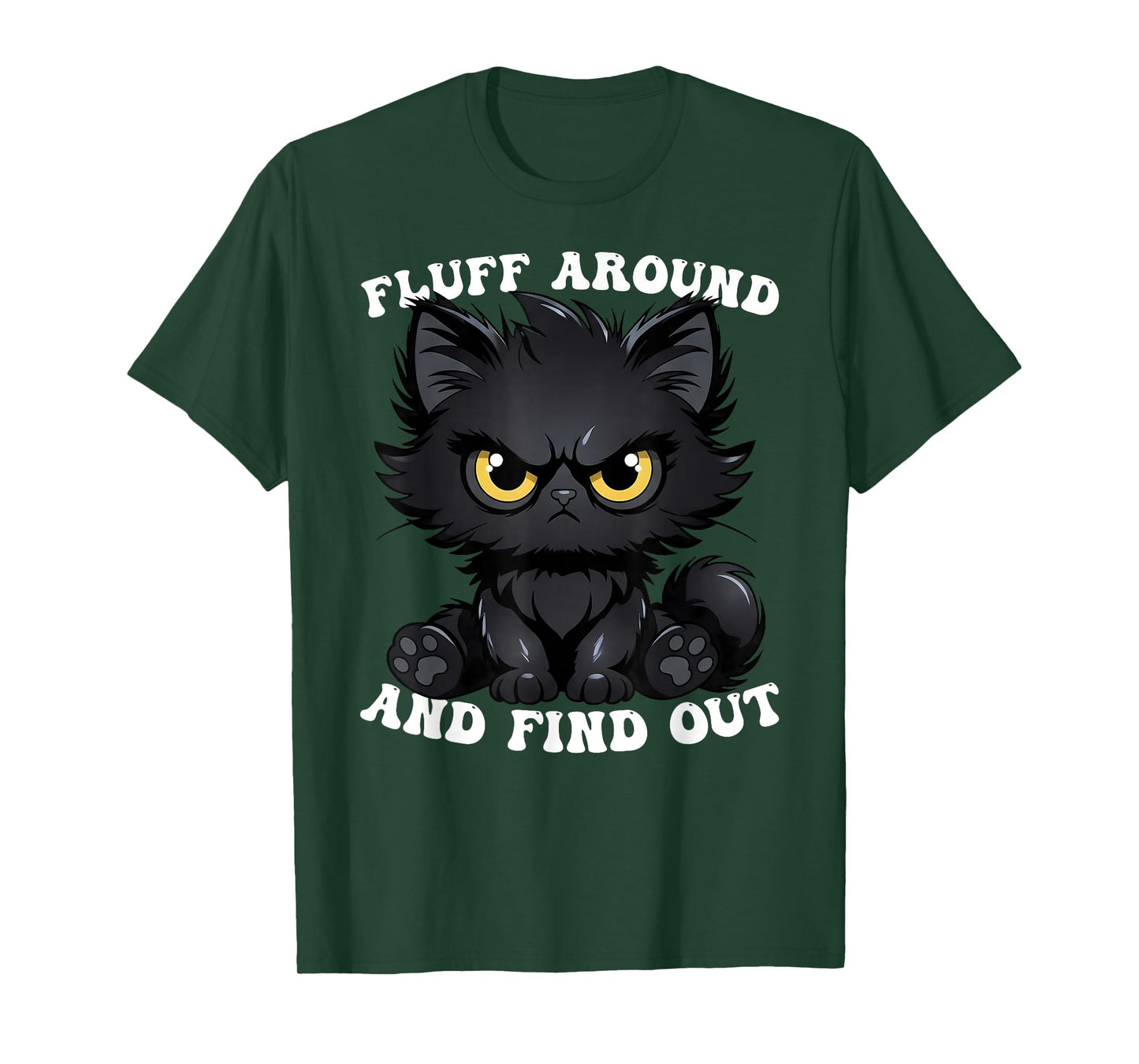 Fluff Around and Find Out Cat Lover Sarcasm Humor Cat Lady T-Shirt